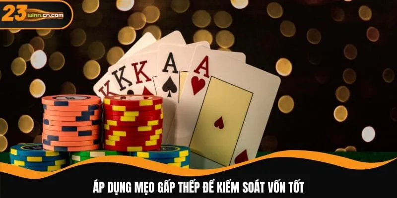 Áp dụng mẹo gấp thếp để kiểm soát vốn tốt