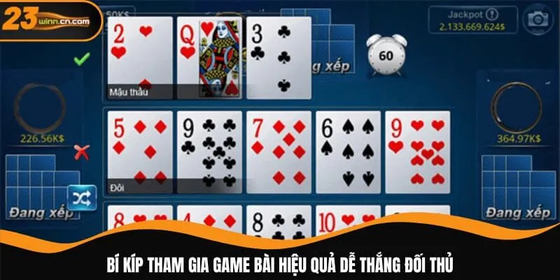 Bí kíp tham gia game bài hiệu quả dễ thắng đối thủ