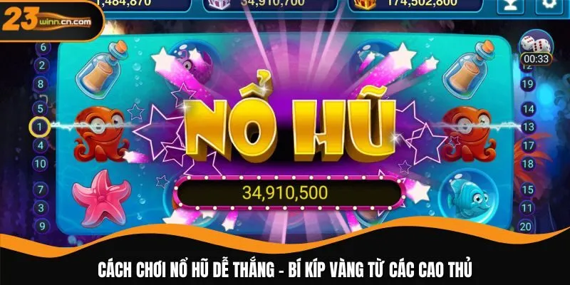 Cách chơi nổ hũ dễ thắng