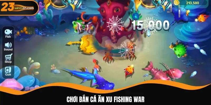 Chơi bắn cá ăn xu Fishing War