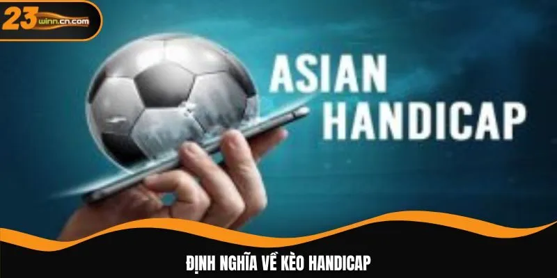 Định nghĩa về kèo Handicap