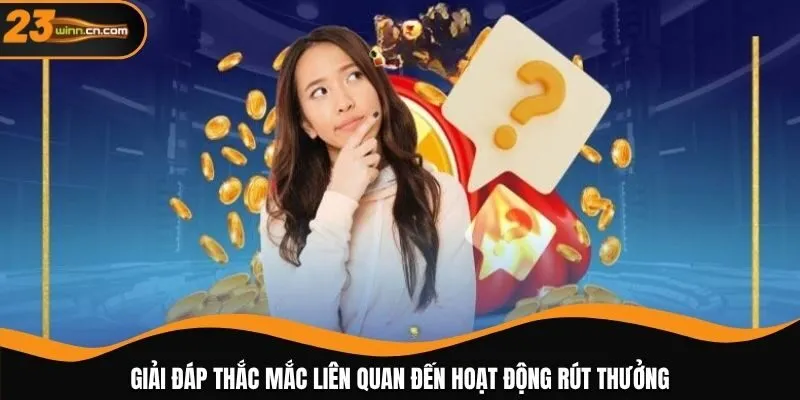 Giải đáp thắc mắc liên quan đến hoạt động rút thưởng