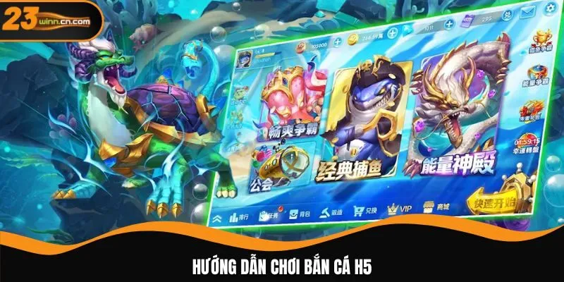Hướng dẫn chơi bắn cá H5