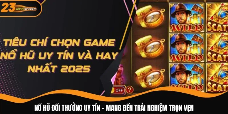 Nổ hũ đổi thưởng uy tín